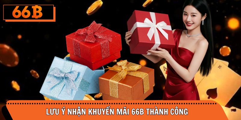 Một số lưu ý tham gia khuyến mãi nhận thưởng thành công