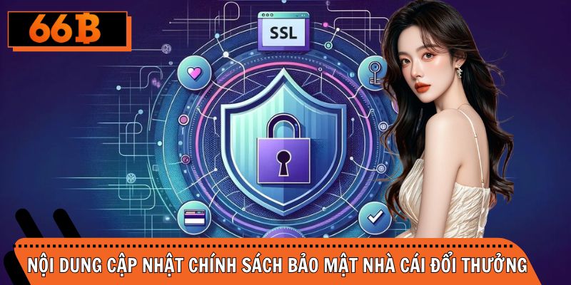 Nội dung cập nhật tại chính sách bảo mật nhà cái đổi thưởng