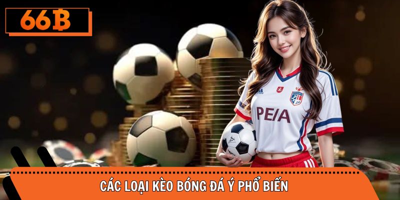 Các dạng kèo cược bóng đá Ý phổ biến