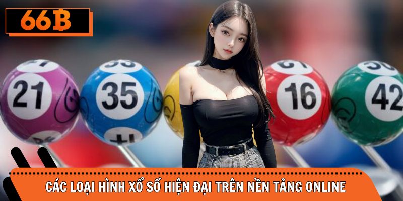 Các loại xổ số hiện đại cũng là sự lựa chọn nhiều thành viên