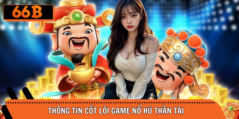 Thông tin người chơi cần nắm của game nổ hũ thần tài