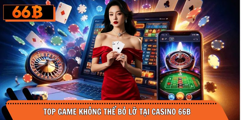 Top những game bài hấp dẫn nhất tại casino 66B